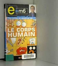 E = M6 - Mes drÃ´les de questions sur : Le corps humain by Mac Lesggy, Philippe Bonnel et Richard Poisson - 2003