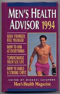 Men's Health Advisor 1994 by Michael (ed) LAFAVORE - First Edition - 1994 - from Between the Covers- Rare Books, Inc. ABAA (SKU: 206115)