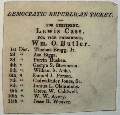 DEMOCRATIC REPUBLICAN TICKET. FOR PRESIDENT, LEWIS CASS. FOR VICE PRESIDENT, WM. O. BUTLER. 1ST DIST. THOMAS BRAGG, JR. .