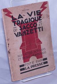 La vie tragique de Sacco et Vanzetti by Bonnans, Victor et Pierre Humbourg - 1927