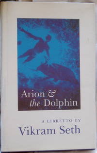 Arion and the Dolphin by Seth, Vikram - 1994