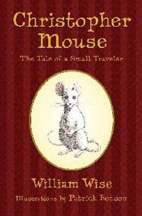 Christopher Mouse: The Tale of a Small Traveler