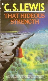 That Hideous Strength: A Modern Fairy-Tale for Grown-Ups by Lewis, C. S