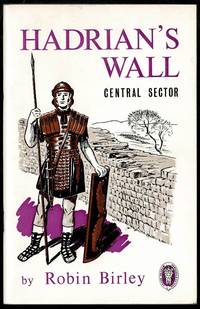 Hadrian&#039;s Wall: Guide to the Central Sector (Northern history booklet No.19) by Robin Birley - 1973