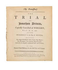 The Trial of Jonathan Britain Capitally Convicted of Forgery... 1772