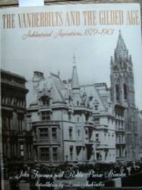 The Vanderbilts and the Gilded Age: Architectural Aspirations, 1879-1901 by Foreman, John, 1945- . Stimson, Robbe Pierce