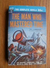 The Man Who Mastered Time / Overlords From Space by Joseph E Ray / Kelleam - Paperback - First edition first printing - 1956 - from Scene of the Crime Books, IOBA (SKU: biblio9768)