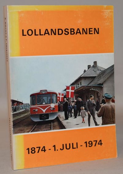 Lollandsbanen 1874 - 1. juli - 1974..