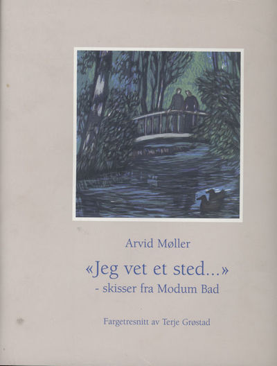 “Jeg vet et sted”. Skisser fra Modum Bad. Med…