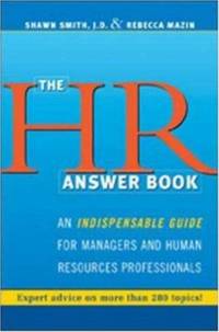 The HR Answer Book : An Indispensable Guide for Managers and Human Resources Professionals