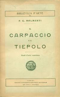 Il Carpaccio e il Tiepolo. Studi d'arte veneziana