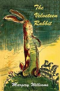 The Velveteen Rabbit by Margery Williams - 2017