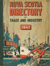 Nova Scotia Directory Of Trade And Industry 1947 - 