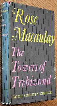 The Towers Of Trebizond by Rose Macaulay - 1956