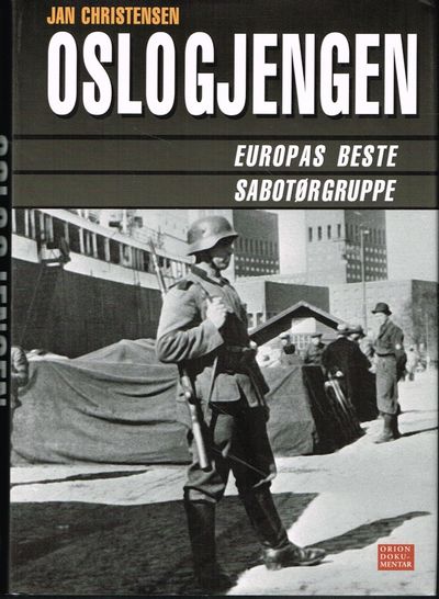 Oslogjengen. Europas beste sabotørgruppe.