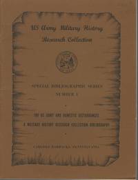 The US Army and Domestic Disturbances. Special Bibliographic Series Number 1, In