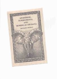 Apartheid, Superstrings and Mordecai Thubana -by Michael Bishop -a Signed Copy
