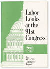 Labor Looks at the 91st Congress: An AFL-CIO Legislative Report