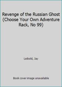 Revenge of the Russian Ghost (Choose Your Own Adventure Rack, No 99)