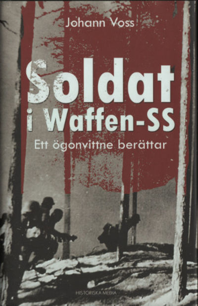 SOLDAT I WAFFEN-SS. Ett ögonvittne berättar.