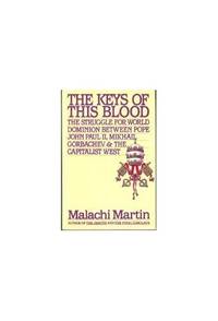 The Keys of This Blood: The Struggle for World Dominion Between Pope John Paul Ii, Mikhail...