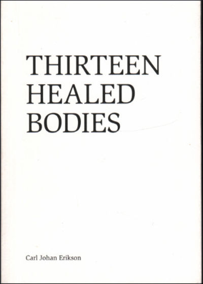 THIRTEEN HEALED BODIES.