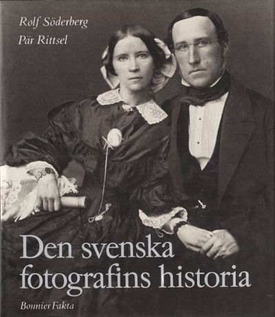 DEN SVENSKA FOTOGRAFINS HISTORIA 1840-1940.