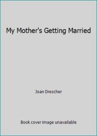 My Mother's Getting Married
