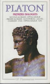 Premiers dialogues : Second Alcibiade.Hippias Mineur.Premier...