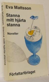 Stanna mitt hjärta. Noveller.