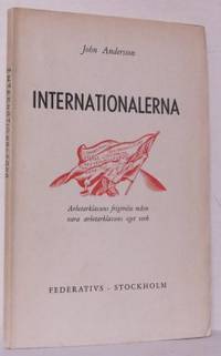 Internationalerna. Arbetarklassens frigörelse…