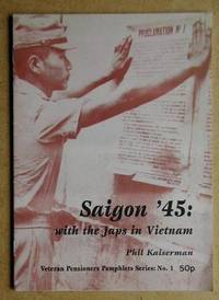 Saigon '45. With the Japs in Vietnam