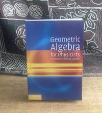 Geometric Algebra for Physicists Doran, Chris; Lasenby, Anthony