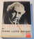 A TESTAMENT [by] FRANK LLOYD WRIGHT.