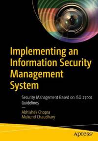 Implementing an Information Security Management System : Security Management Based on ISO 27001...