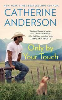 Only by Your Touch by Catherine Anderson - 2003