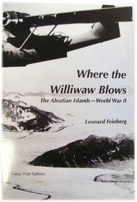 Where the Williwaw Blows: The Aleutian Islands - World War II