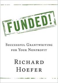 Funded!: Successful Grantwriting for Your Nonprofit