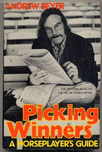 Picking Winners: A Horseplayer&#039;s Guide by BEYER, Andrew - 1975