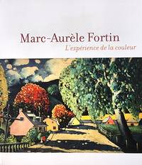 Marc-Aurèle Fortin. L'expérience de la couleur