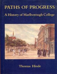 Paths of Progress: A History of Marlborough College by Hinde, Thomas - 1992