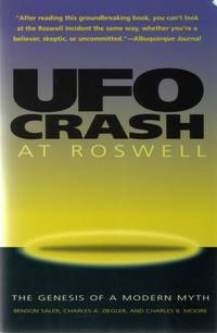 UFO Crash at Roswell: Genesis of a Modern Myth Benson Saler and Charles Ziegler by Benson Saler; Charles Ziegler and Charles Moore - 2008-07-01