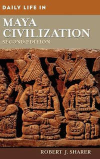 Daily Life in Maya Civilization, 2nd Edition