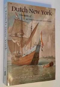 Dutch New York: The Roots of Hudson Valley Culture by Panetta, Roger (editor) - 2011