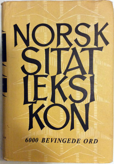 Norsk sitatleksikon. 600. bevingede ord