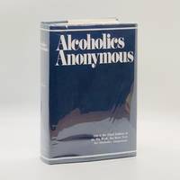 Alcoholics Anonymous: The Story of How Many Thousands of Men and Women Have Recovered from Alcoholism