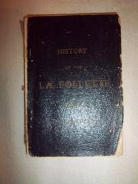 History of the La Follette Family in America de La Follette, John and La Follette, Will - 1898