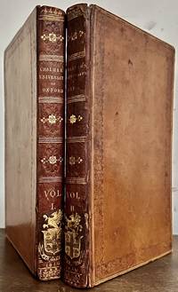 A History Of The College Halls, And Public Buildings, Attached To The University Of Oxford, Including The Lives Of The Founders