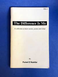 The Difference is Me: A Collection of Short Stories, Poems and Songs, Vol. II