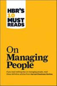 HBR's 10 Must Reads on Managing People (with featured article Leadership That Gets Results, by...